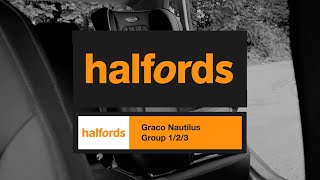 Graco Nautilus Car Seat  Halfords UK [upl. by Wurst]