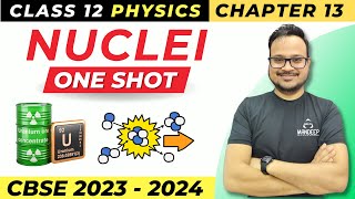 Nuclei One Shot  Class 12 Physics Chapter 13  CBSE Board Exams 2024 [upl. by Tlaw]