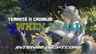 When I Fall  Teminite x Cadmium  Intense Nightcore [upl. by Niroht]