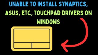 How to Fix Unable to Install Synaptics ASUS etc Touchpad Drivers on Windows 11 [upl. by Cerellia]