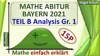 Abitur Mathe Bayern 2021 Prüfungsteil B  Analysis Aufgabengruppe 1  komplette Lösung [upl. by Clovah]