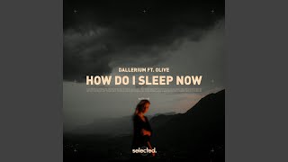 How Do I Sleep Now [upl. by Dinah]