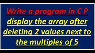 Display the array after deleting 2 next to an multiple of 5 Malayalam  FUMIGATION [upl. by Relluf708]