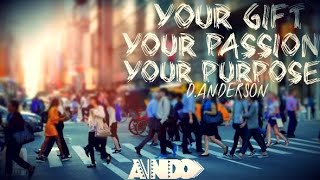 DANDERSON  YOUR GIFT PASSION amp PURPOSE INSPIRATION SPEECH [upl. by Cohin]