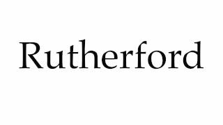 How to Pronounce Rutherford [upl. by Caves743]