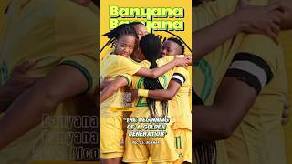 Banyana Banyana AFCON 2022 The Beginning Of A Golden Generation [upl. by Calvano41]