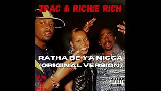 2Pac amp Richie Rich  Ratha Be Ya Nigga Original Version HQ [upl. by Monahon]