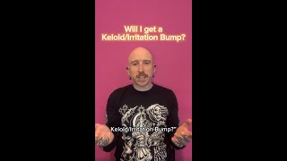 Will I get a KeloidIrritation Bump [upl. by Lorenzo]