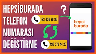 Hepsiburadaya Kayıtlı Telefon Numarası Nasıl Değiştirilir [upl. by Ostraw]