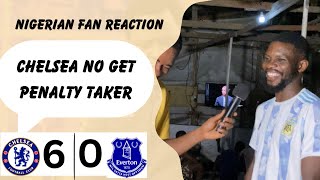 CHELSEA 60 EVERTON  SAMUELNIGERIAN FAN REACTION PREMIER LEAGUE HIGHLIGHT 202324 [upl. by Anetta]