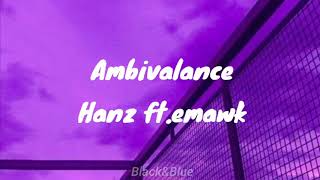 Ambivalence  Hanz ft emawk Letrasub español [upl. by Ninahs346]