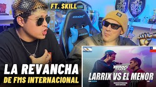 EL MENOR vs LARRIX 🏆 LA REVANCHA DE LA FMS INTERNACIONAL 🏆 Ft Skill Dream [upl. by Kcirtemed]