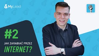 Jak zarabiać przez Internet Podcast 2 Sieć afiliacyjna MyLead [upl. by Solram]