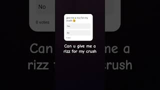 Give me Ur best rizz and Ill try on my crush rezz raditude [upl. by Alvarez]