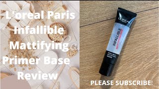 L’Oréal Infallible Mattifying Primer Base Review [upl. by Oknuj]