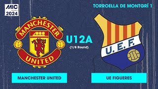 MICFootball24  Fase Final  Manchester United vs UE Figueres U12A [upl. by Ylak]