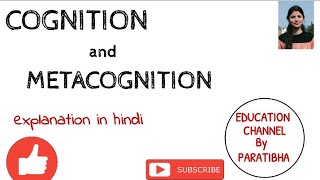 CONCEPT OF COGNITION AND METACOGNITION in Hindi  Paratibha 👍😊 [upl. by Annodas]