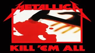 METALLICA Kill Em All REMASTER Full Album HD [upl. by Mushro]