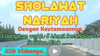 Sholawat Nabi Sholawat Nariyah Sholawat Merdu Terkabul Hajat Kelancaran Rejeki dan Penyejuk hati [upl. by Arvin]