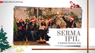 SERMA IPIL full video New santhali christmas song 2022  Kiran Evelyn official [upl. by Nivek]