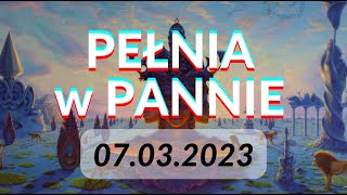 PEŁNIA W PANNIE 07032023 🌓Marzenia vs Codzienność🌗 [upl. by Hillie630]