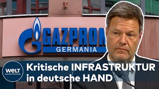 ANGST UM VERSORGUNGSSICHERHEIT Deutschland übernimmt Kontrolle über GazpromTochter  WELT Dokument [upl. by Semadar22]