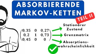 Absorbierende MarkovKetten Teil II Übergangsmatrizen ErklärungAufgabenLösungen [upl. by Mchugh268]