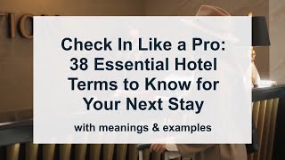 Check In Like a Pro 38 Essential Hotel Terms to Know for Your Next Stay  English Learning Podcast [upl. by Atekehs]