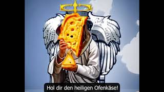 Hol dir den heiligen Ofenkäse [upl. by Nandor]