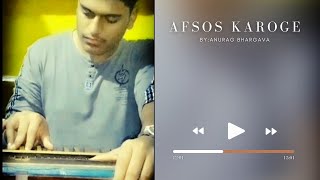 AFSOS KAROGE  Cover songAnurag BhargavaAsim RiazHimanshi Khurana [upl. by Ahsieki]