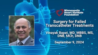 Surgery for Failed Transcatheter Treatments  Vinayak Bapat MBBS MS DNB MCh FCRSEd [upl. by Lazaro644]