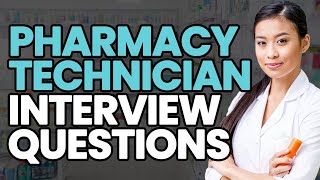 PHARMACY TECHNICIAN Interview Questions and Answers GENERAL AND BEHAVIORAL [upl. by Seluj]