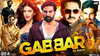 Gabbar is Back Full Movie  Akshay Kumar  Shruti Haasan  Sunil Grover  Jaideep  Review amp Facts [upl. by Anauj]