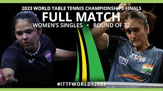 FULL MATCH  Adriana DIAZ vs Manika BATRA  WS R32  ITTFWorlds2023 [upl. by Anirtek]