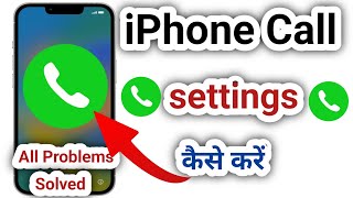 iPhone call settings kaise kare  All problem solve  Calls settings And Calling Problem Solve [upl. by Eimarej]