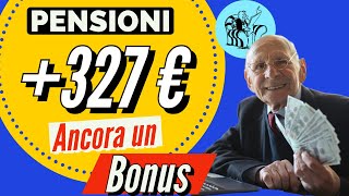 💥PENSIONI 👉 ANCORA un BONUS fino a 327 Euro Ecco quando e a chi❗️ 💰 [upl. by Zinck]