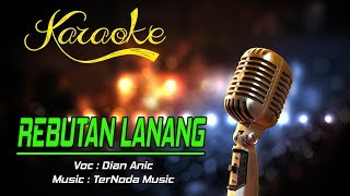 Karaoke Lagu REBUTAN LANANG DIAN ANIC [upl. by Farlay]