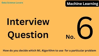 Q6 How to select a ML Algorithm for a particular problem [upl. by Darahs]