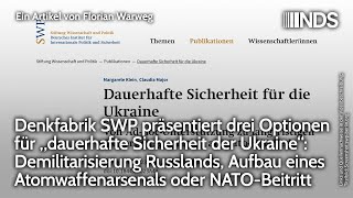 Denkfabrik SWP zur Ukraine Demilitarisierung Russlands Atomwaffenarsenal oder NATOBeitritt  NDS [upl. by Dleifniw478]