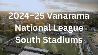 2024–25 Vanarama National League South Stadiums [upl. by Garreth]