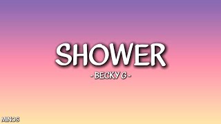 Becky G  Shower Lyrics [upl. by Ellenej]