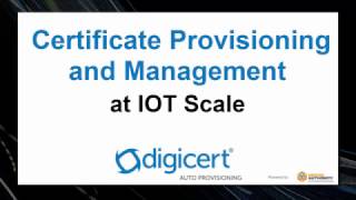 DigiCert AutoProvisioning for IoT Devices Powered by Device Authority [upl. by Asyral757]