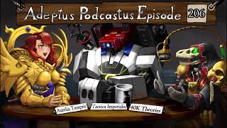 Adeptus Podcastus  A Warhammer 40000 Podcast  Episode 206 Ft Aurelia Tempris [upl. by Tompkins]