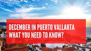 December 2021 in Puerto Vallarta What you need to know [upl. by Dikmen]