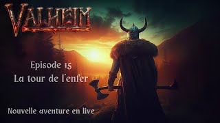 Valheim La tour de lenfer Episode 15 Lets play en live [upl. by Ynnep]