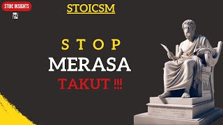 Mengatasi Rasa Takut  Belajar Mengendalikan Diri di Tengah Ketidakpastian  STOIKISME [upl. by Kazmirci]