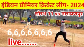 Live Cricket Match  Saurabh 11 vs Narayanpur Sarayiya  16Feb24 0300 PM  indian premiere cric… [upl. by Careaga170]