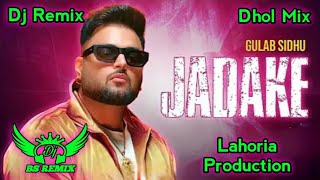 Jadake  Gulab Sidhu  New Punjabi Remix Song 2024  Dj Remix Song 2024  Dhol Remix [upl. by Essenaj254]