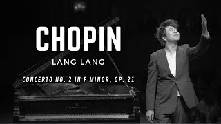 Chopin Piano Concerto No 2 in F minor Op 21  Lang Lang [upl. by Custer320]