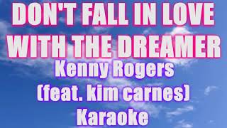 DONT FALL IN LOVE WITH THE DREAMER KENNY ROGERS feat kim carnes KARAOKE [upl. by Aneles]